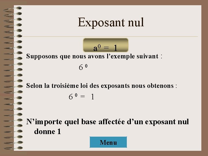 Exposant nul a 0 = 1 Supposons que nous avons l’exemple suivant : 60