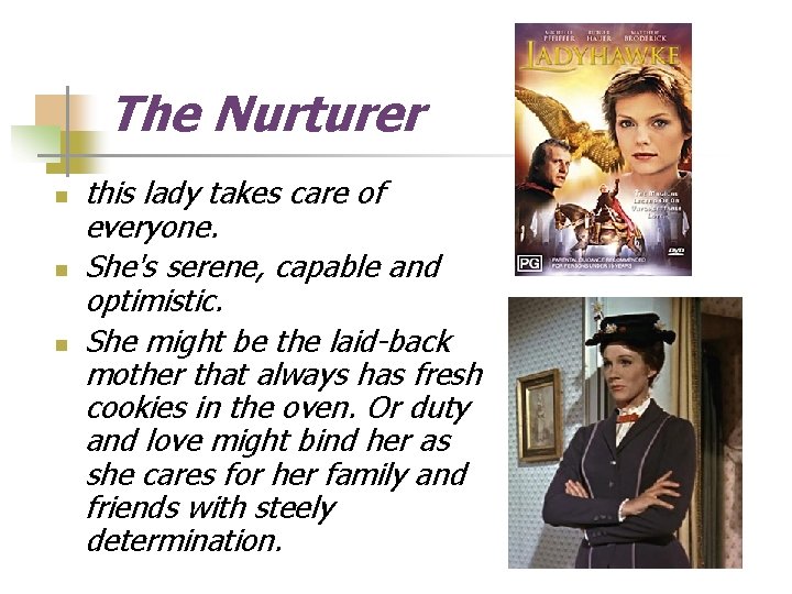 The Nurturer n n n this lady takes care of everyone. She's serene, capable