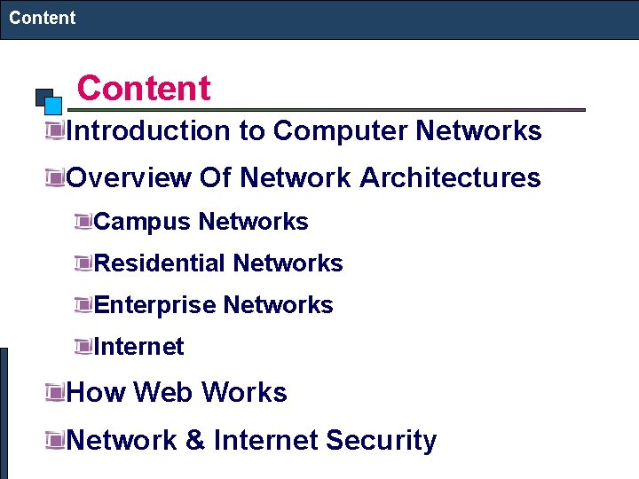 Content Introduction to Computer Networks Overview Of Network Architectures Campus Networks Residential Networks Enterprise