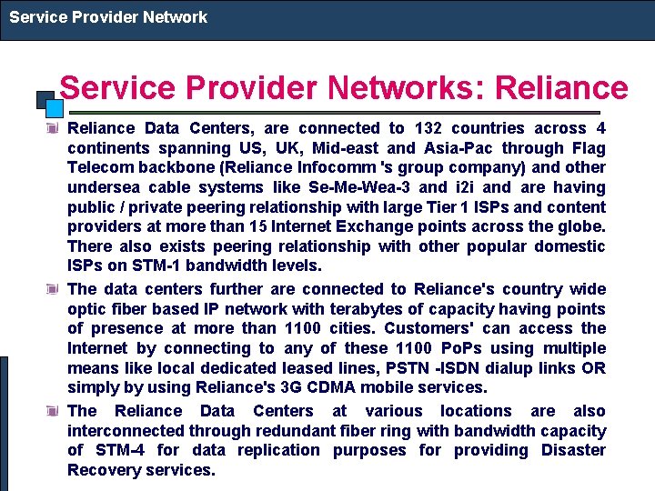 Service Provider Networks: Reliance Data Centers, are connected to 132 countries across 4 continents