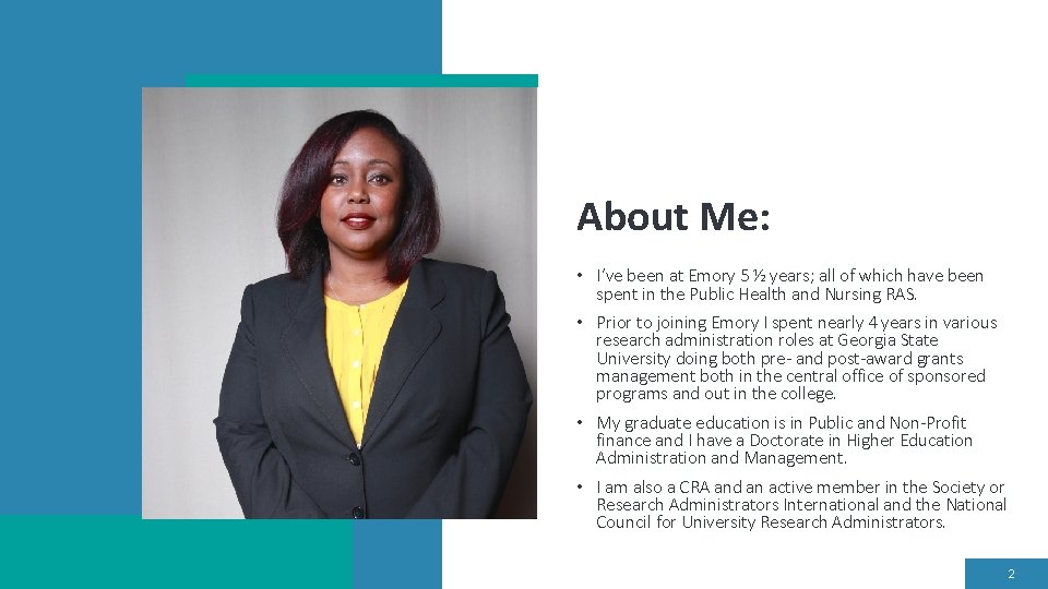 About Me: • I’ve been at Emory 5 ½ years; all of which have