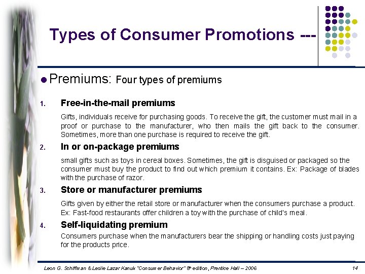 Types of Consumer Promotions --l Premiums: Four types of premiums 1. Free-in-the-mail premiums Gifts,