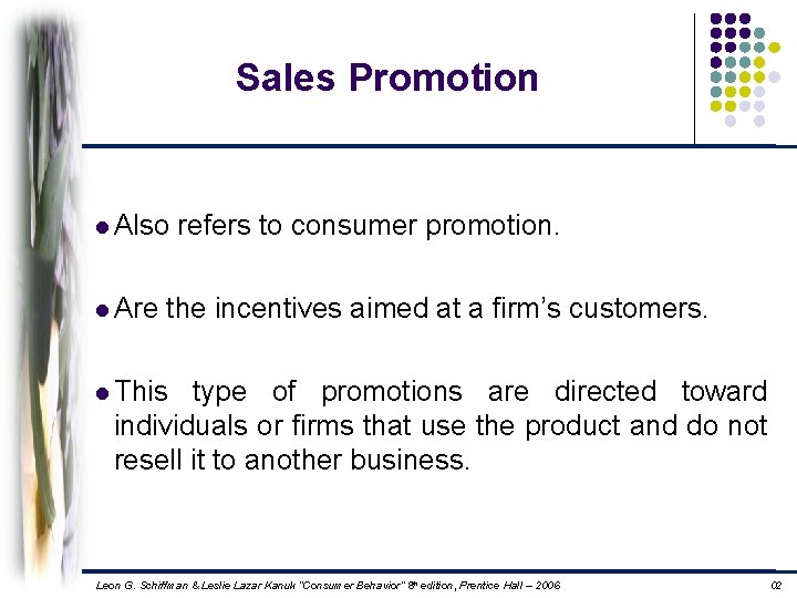 Sales Promotion l Also l Are refers to consumer promotion. the incentives aimed at