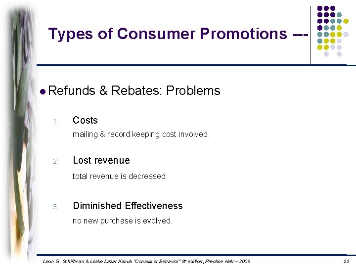 Types of Consumer Promotions --- l Refunds 1. & Rebates: Problems Costs mailing &