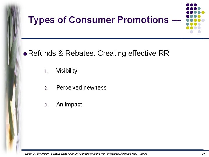 Types of Consumer Promotions --- l Refunds & Rebates: Creating effective RR 1. Visibility