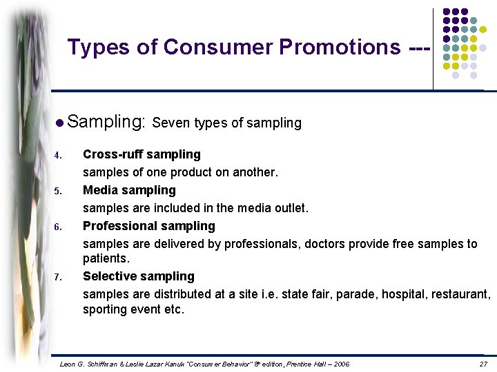 Types of Consumer Promotions --l Sampling: Seven types of sampling 4. 5. 6. 7.