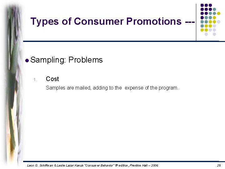 Types of Consumer Promotions --- l Sampling: 1. Problems Cost Samples are mailed, adding