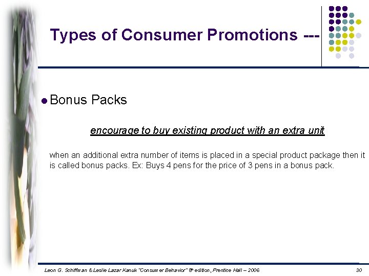 Types of Consumer Promotions --- l Bonus Packs encourage to buy existing product with