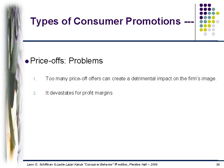 Types of Consumer Promotions --- l Price-offs: Problems 1. Too many price-off offers can