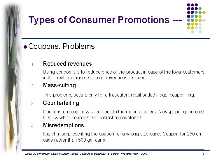 Types of Consumer Promotions --l Coupons: 1. Problems Reduced revenues Using coupon it is