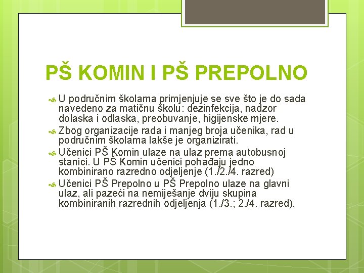 PŠ KOMIN I PŠ PREPOLNO U područnim školama primjenjuje se sve što je do
