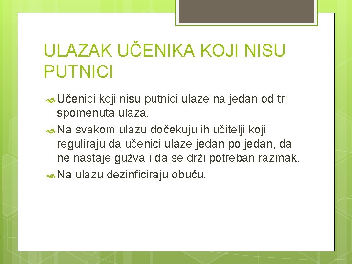 ULAZAK UČENIKA KOJI NISU PUTNICI Učenici koji nisu putnici ulaze na jedan od tri