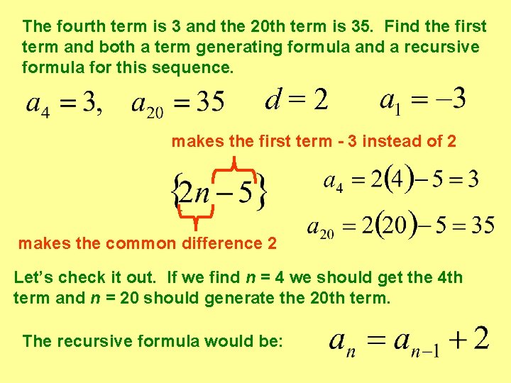 The fourth term is 3 and the 20 th term is 35. Find the