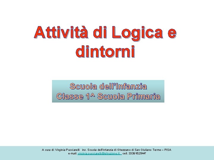 Attivit di Logica e dintorni Scuola dellInfanzia Classe