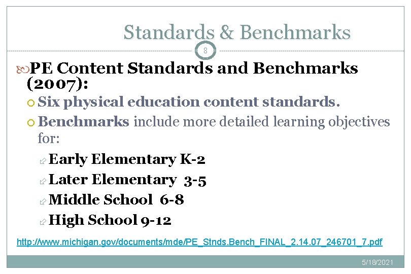 Standards & Benchmarks 8 PE Content Standards and Benchmarks (2007): Six physical education content