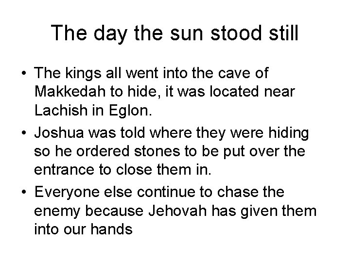 The day the sun stood still • The kings all went into the cave