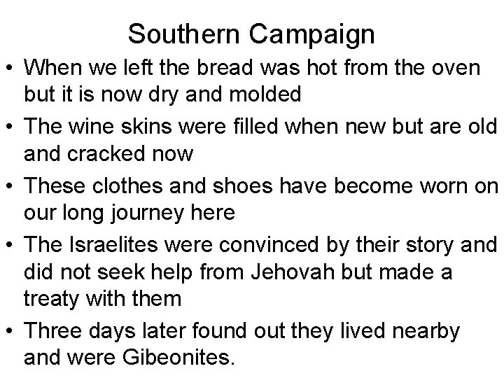 Southern Campaign • When we left the bread was hot from the oven but