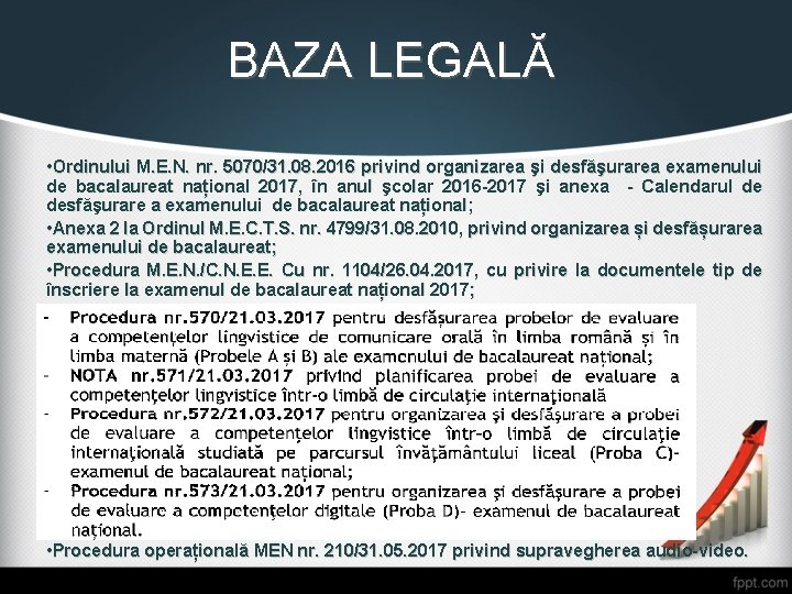 BAZA LEGALĂ • Ordinului M. E. N. nr. 5070/31. 08. 2016 privind organizarea şi