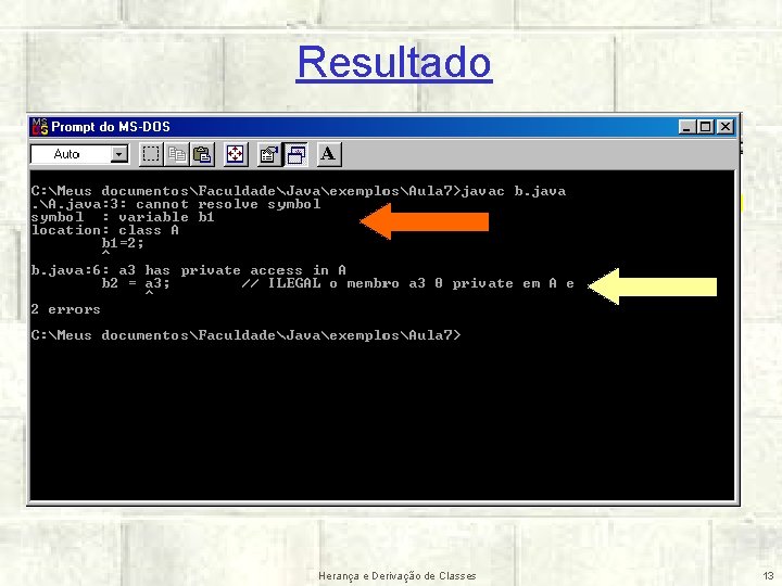 Resultado Herança e Derivação de Classes 13 