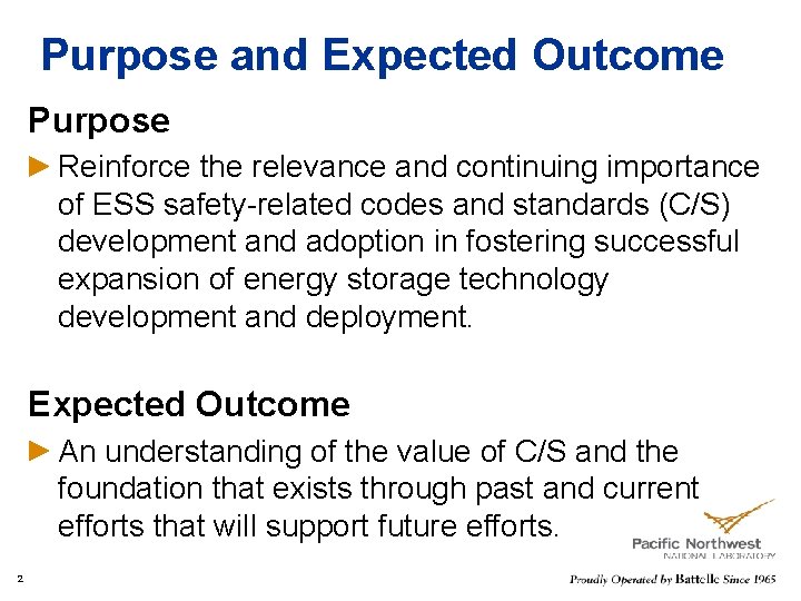 Purpose and Expected Outcome Purpose Reinforce the relevance and continuing importance of ESS safety-related