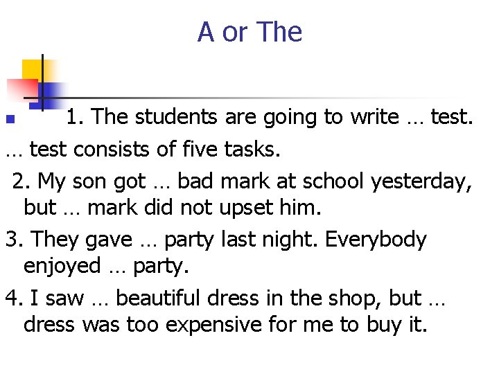 A or The 1. The students are going to write … test consists of