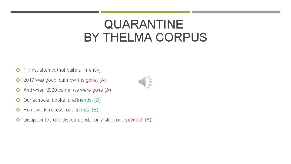 QUARANTINE BY THELMA CORPUS 1. First attempt (not quite a limerick) 2019 was good,