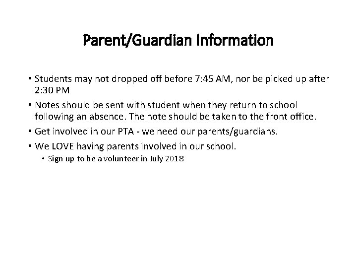 Parent/Guardian Information • Students may not dropped off before 7: 45 AM, nor be