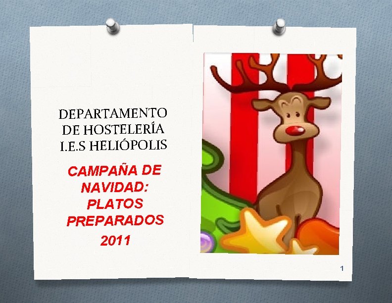 DEPARTAMENTO DE HOSTELERÍA I. E. S HELIÓPOLIS CAMPAÑA DE NAVIDAD: PLATOS PREPARADOS 2011 1