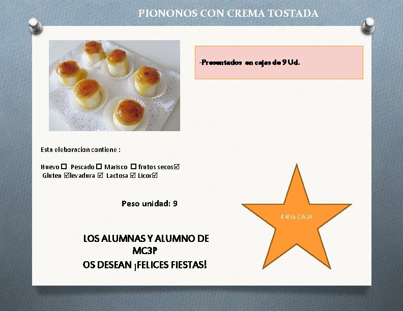 PIONONOS CON CREMA TOSTADA -Presentados en cajas de 9 Ud. Esta eleboracion contiene :