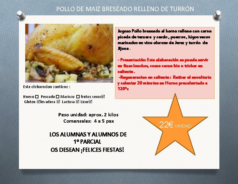 POLLO DE MAIZ BRESEADO RELLENO DE TURRÓN Jugoso Pollo breseado al horno relleno con