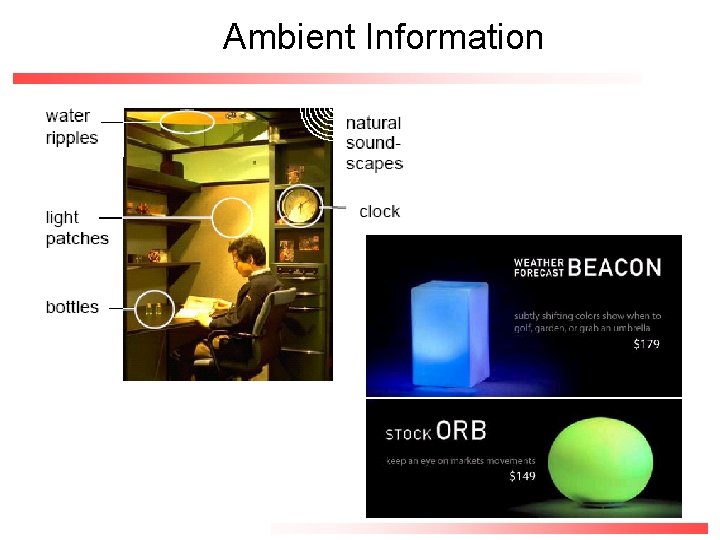 Ambient Information CS 147 - Terry Winograd - 19 Ambient Information CS 147 - Terry Winograd - 19