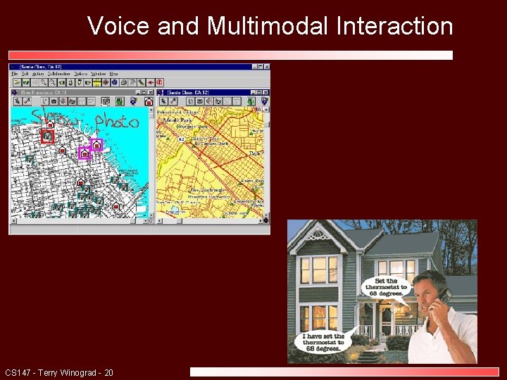 Voice and Multimodal Interaction CS 147 - Terry Winograd - 20 Voice and Multimodal Interaction CS 147 - Terry Winograd - 20