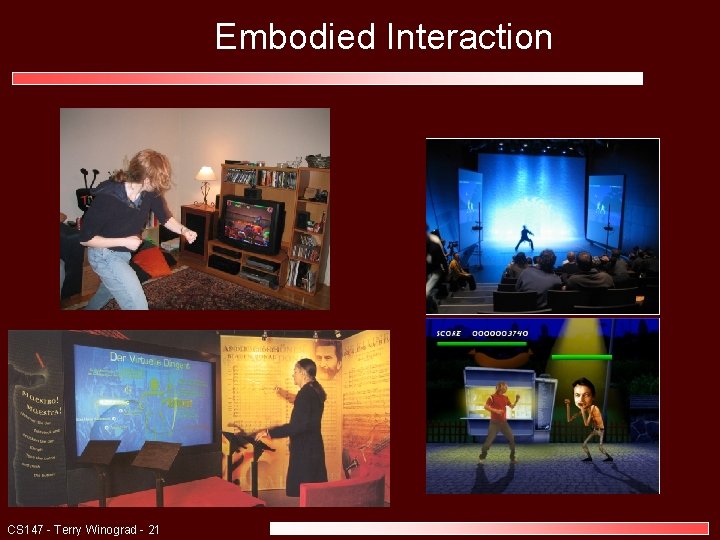 Embodied Interaction CS 147 - Terry Winograd - 21 Embodied Interaction CS 147 - Terry Winograd - 21