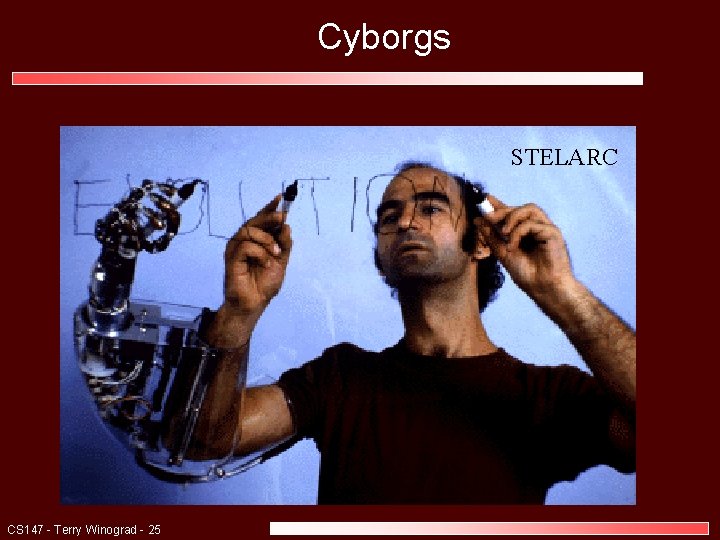 Cyborgs STELARC CS 147 - Terry Winograd - 25 Cyborgs STELARC CS 147 - Terry Winograd - 25