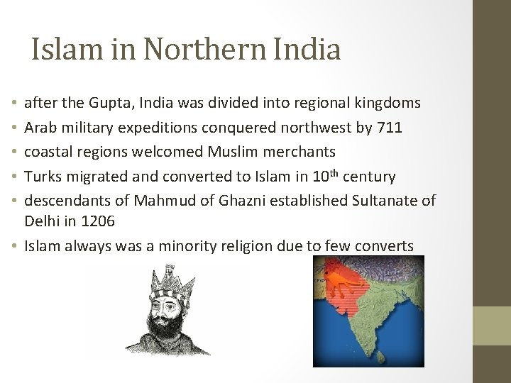 Islam in Northern India after the Gupta, India was divided into regional kingdoms Arab