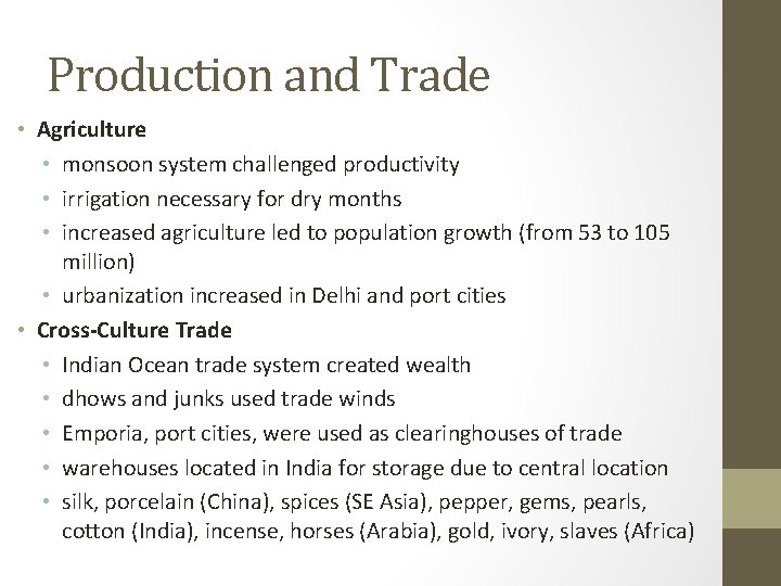 Production and Trade • Agriculture • monsoon system challenged productivity • irrigation necessary for