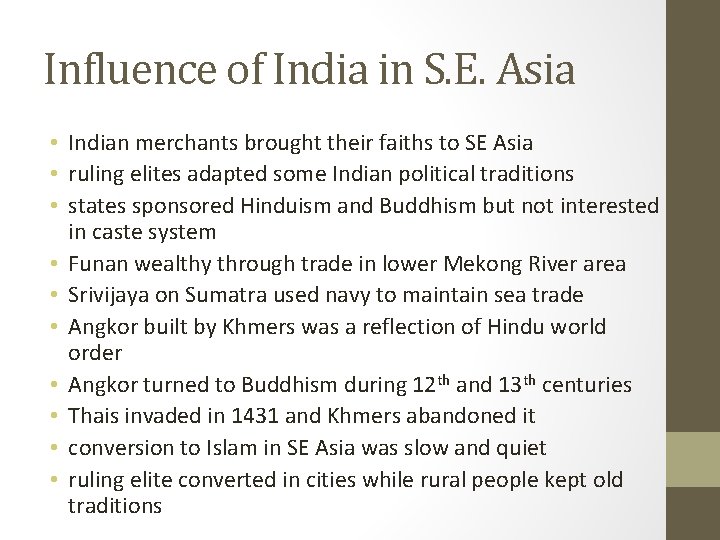 Influence of India in S. E. Asia • Indian merchants brought their faiths to