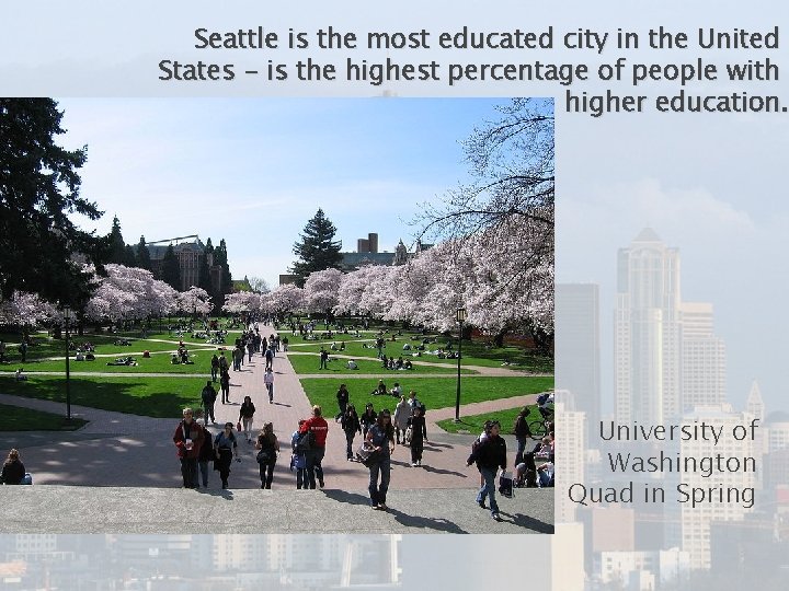 Seattle is the most educated city in the United States - is the highest