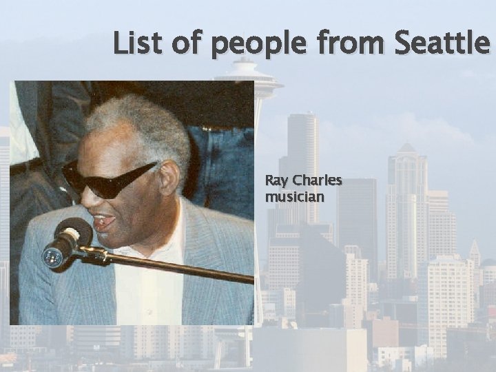 List of people from Seattle Ray Charles musician 