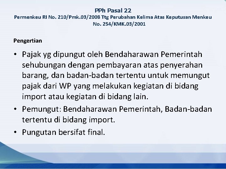 PPh Pasal 22 Permenkeu RI No. 210/Pmk. 03/2008 Ttg Perubahan Kelima Atas Keputusan Menkeu