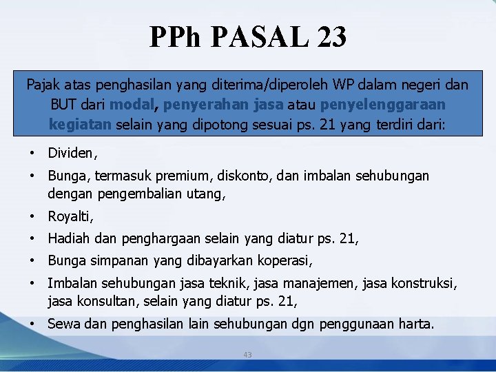 PPh PASAL 23 Pajak atas penghasilan yang diterima/diperoleh WP dalam negeri dan BUT dari