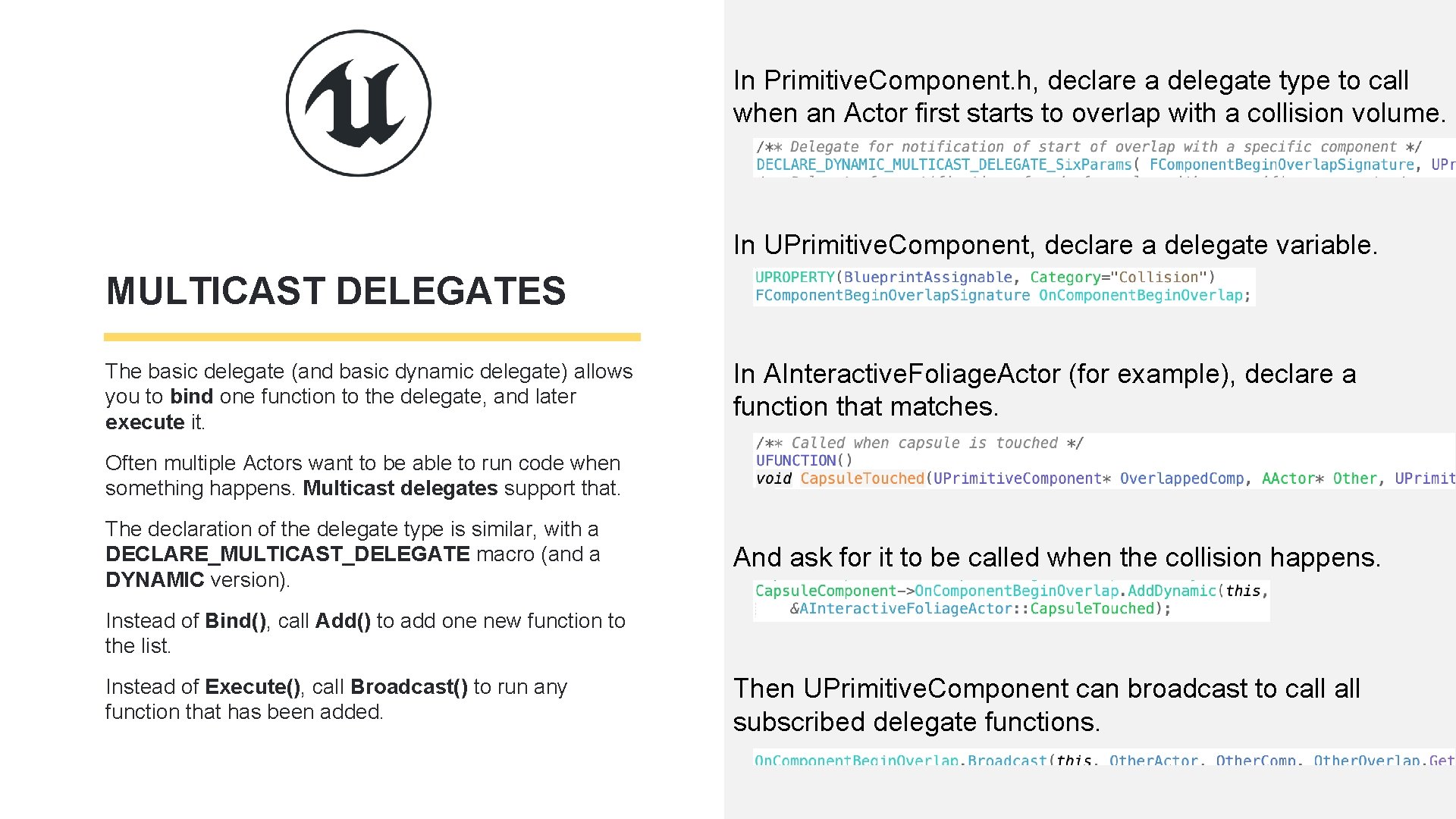 In Primitive. Component. h, declare a delegate type to call when an Actor first