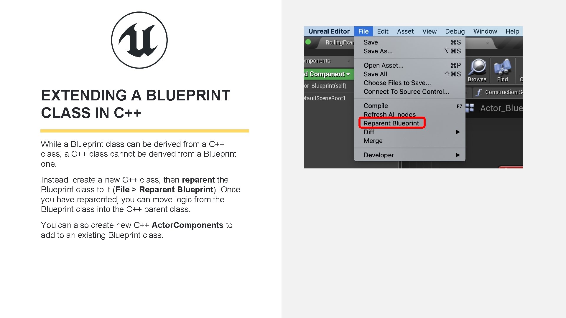 EXTENDING A BLUEPRINT CLASS IN C++ While a Blueprint class can be derived from