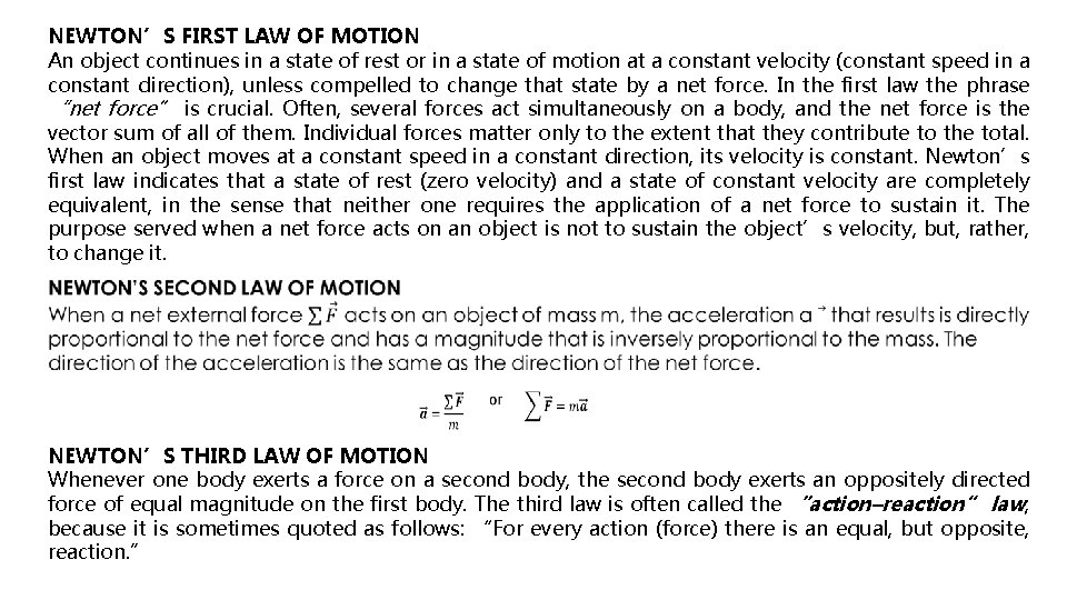 NEWTON’S FIRST LAW OF MOTION An object continues in a state of rest or