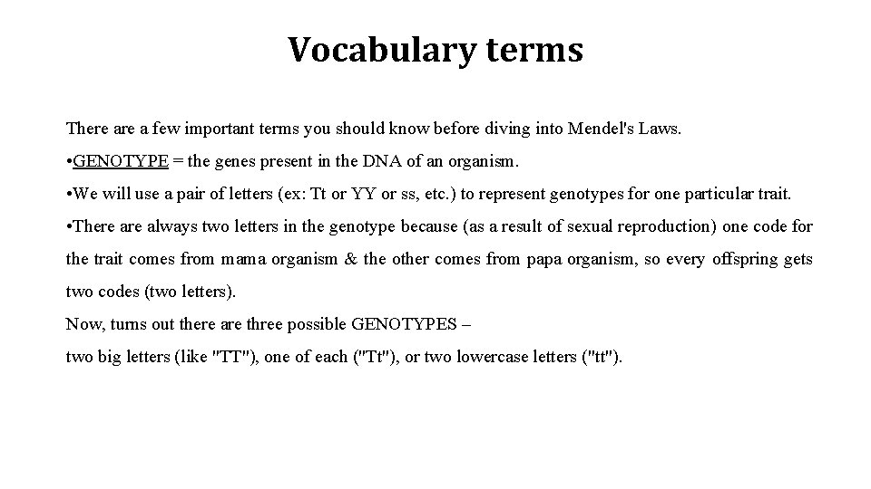 Vocabulary terms There a few important terms you should know before diving into Mendel's