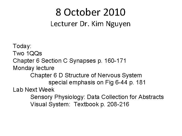8 October 2010 Lecturer Dr. Kim Nguyen Today: Two 1 QQs Chapter 6 Section