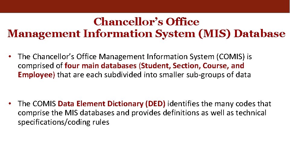 Chancellor’s Office Management Information System (MIS) Database • The Chancellor’s Office Management Information System