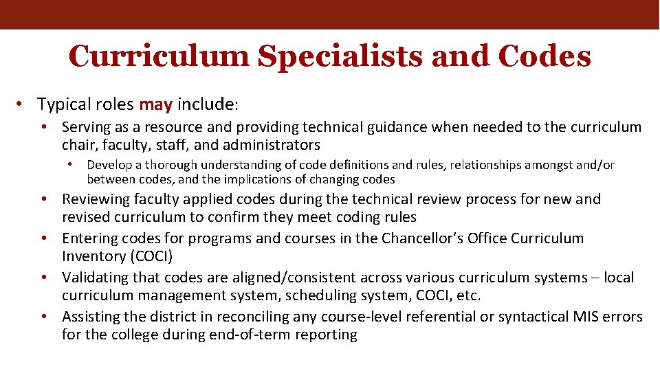 Curriculum Specialists and Codes • Typical roles may include: • Serving as a resource