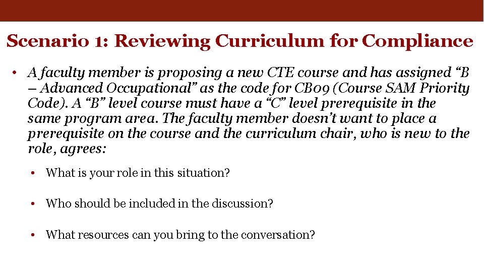 Scenario 1: Reviewing Curriculum for Compliance • A faculty member is proposing a new