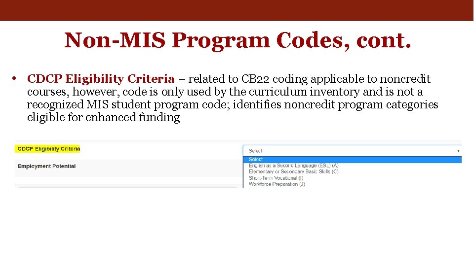 Non-MIS Program Codes, cont. • CDCP Eligibility Criteria – related to CB 22 coding